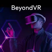 Beyond VR