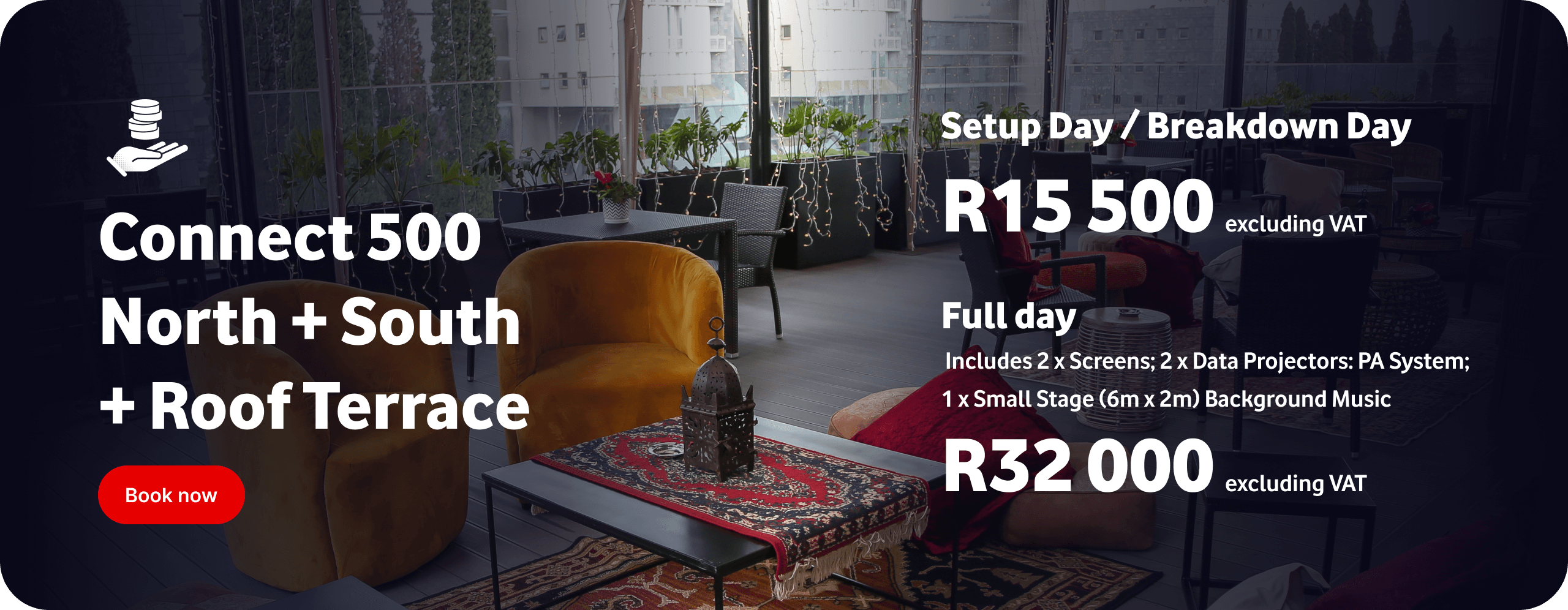 Vodacom Connect 500 North + South + Roof Terrace