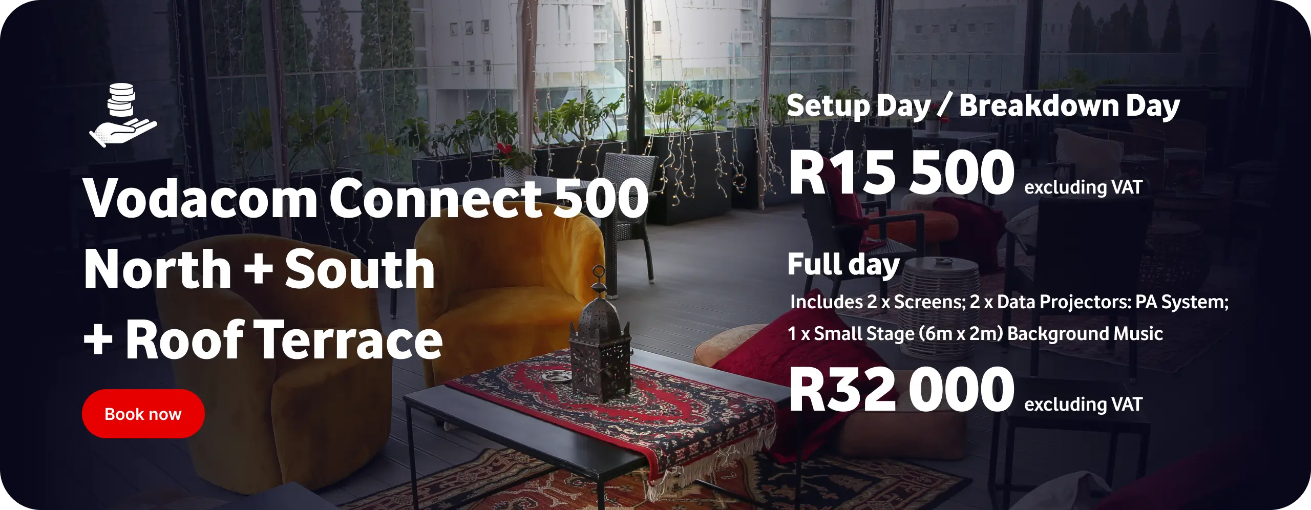 Vodacom Connect 500 North + South + Roof Terrace