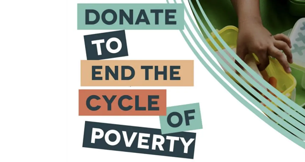 Graphic text reading 'DONATE TO END THE CYCLE OF POVERTY' next to a close-up of a child's hand reaching into a lunchbox.