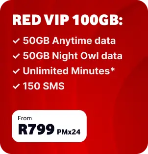 RED VIP 100GB plan offering 50GB Anytime data, 50GB Night Owl data, Unlimited Minutes, and 150 SMS from R799 PM x 24
